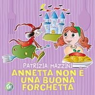 Annetta non è una buona forchetta - Librerie.coop