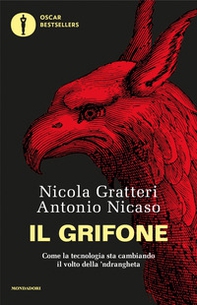 Il grifone. Come la tecnologia sta cambiando il volto della 'ndrangheta - Librerie.coop