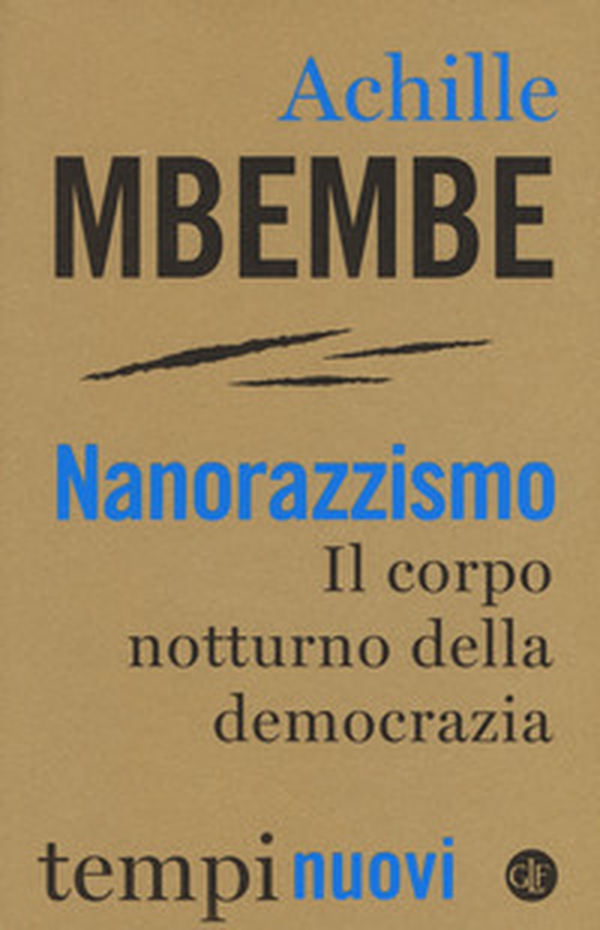 Nanorazzismo. Il corpo notturno della democrazia - Librerie.coop Nanorazzismo. Il corpo notturno della democrazia - Librerie.coop