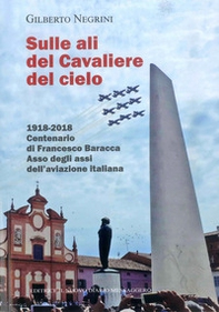 Sulle ali del cavaliere del cielo. 1918-2018 Centenario di Francesco Baracca asso degli assi dell'aviazione italiana - Librerie.coop
