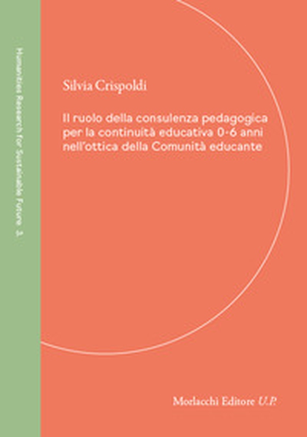 Il ruolo della consulenza pedagogica per la continuità educativa 0-6 anni nell'ottica della Comunità educante - Librerie.coop Il ruolo della consulenza pedagogica per la continuità educativa 0-6 anni nell'ottica della Comunità educante - Librerie.coop