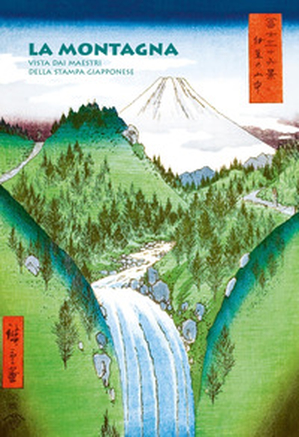 La montagna vista dai maestri della stampa giapponese - Librerie.coop