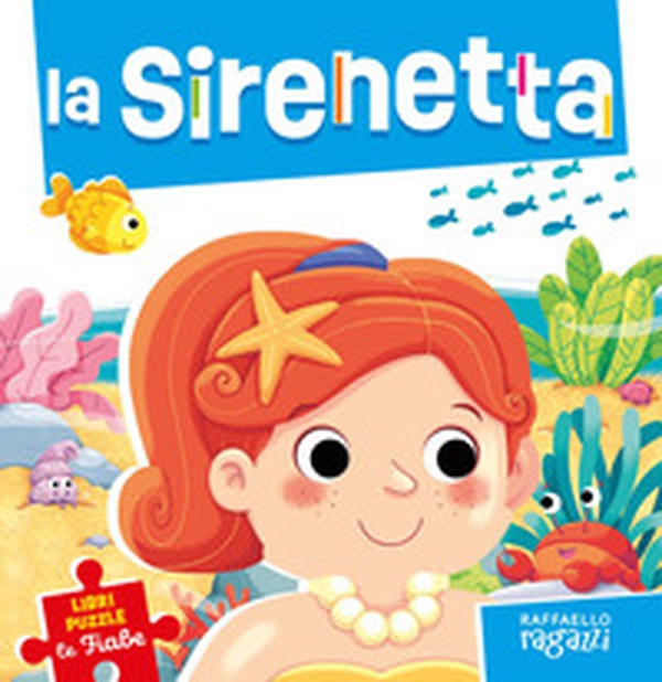 La sirenetta. Le fiabe puzzle - Librerie.coop