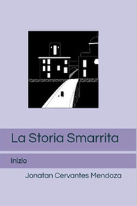 La storia smarrita. Inizio - Librerie.coop