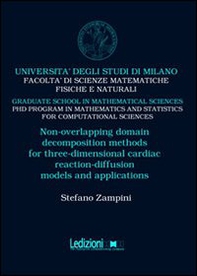 Non-overlapping domain decomposition methods for three-dimensional cardiac reaction-diffusion models and applications - Librerie.coop