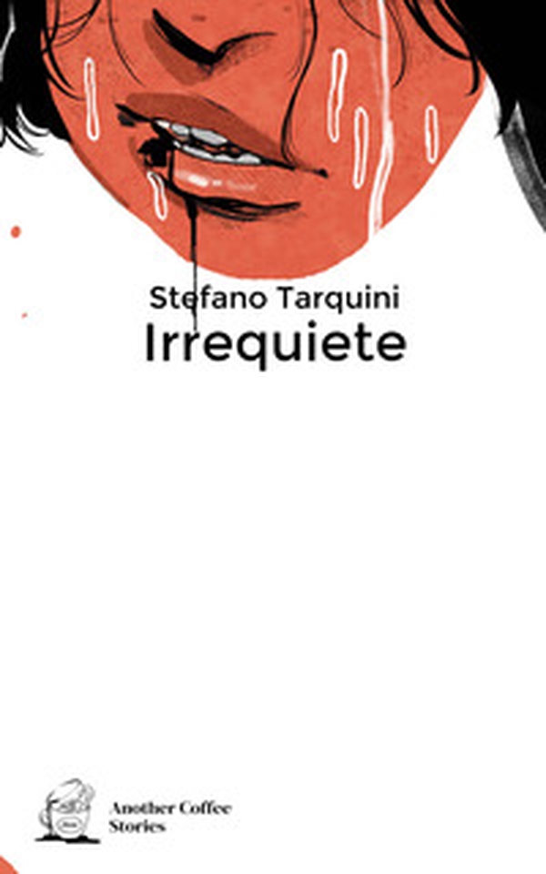 Irrequiete - Librerie.coop Irrequiete - Librerie.coop