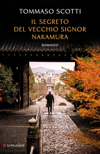 Il segreto del vecchio signor Nakamura - Librerie.coop Il segreto del vecchio signor Nakamura - Librerie.coop
