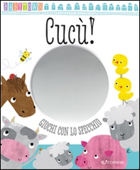 Cucù. Giochi con lo specchio. Baby Town - Librerie.coop