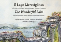 Il lago meraviglioso. Alla scoperta di Bellagio, Varenna, Menaggio, Griante e Tremezzina. Ediz. italiana e inglese - Librerie.coop