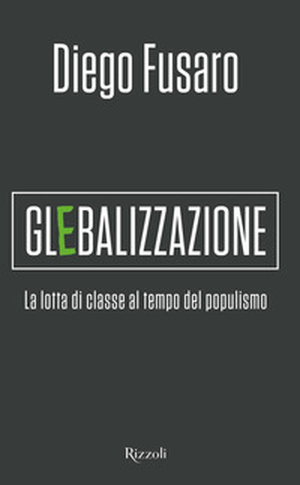 Glebalizzazione. La lotta di classe al tempo del populismo - Librerie.coop Glebalizzazione. La lotta di classe al tempo del populismo - Librerie.coop