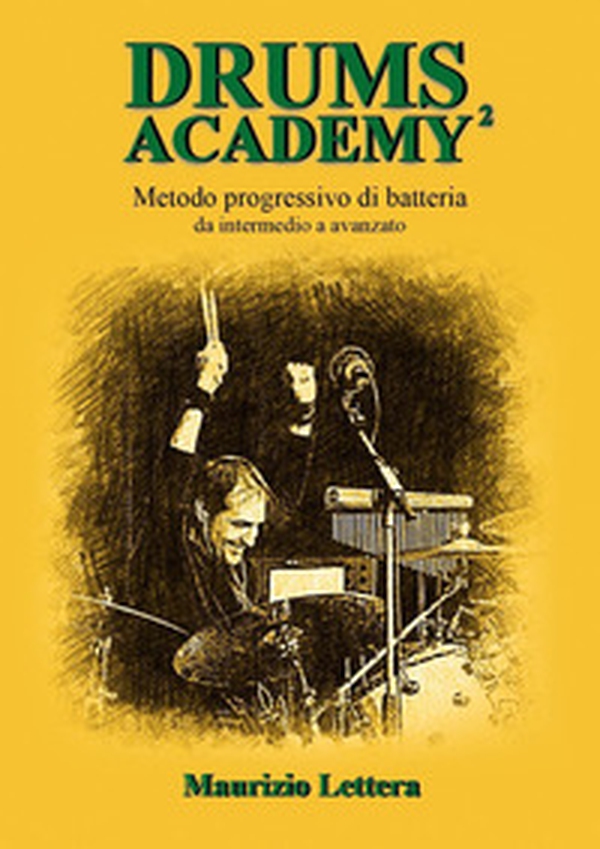 Drums Academy². Metodo progressivo di batteria. Da intermedio a avanzato - Librerie.coop Drums Academy². Metodo progressivo di batteria. Da intermedio a avanzato - Librerie.coop