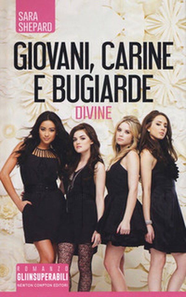 Giovani, carine e bugiarde. Divine - Librerie.coop Giovani, carine e bugiarde. Divine - Librerie.coop