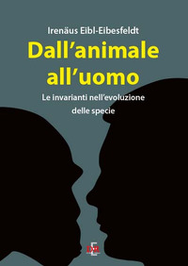 Dall'animale all'uomo. Le invarianti nell'evoluzione delle specie - Librerie.coop Dall'animale all'uomo. Le invarianti nell'evoluzione delle specie - Librerie.coop
