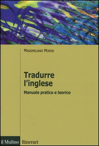 Tradurre l'inglese. Manuale pratico e teorico - Librerie.coop