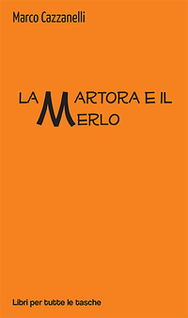 La martora e il merlo - Librerie.coop La martora e il merlo - Librerie.coop