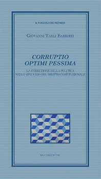 Corruptio optimi pessima. La corruzione della politica nello specchio del diritto costituzionale - Librerie.coop Corruptio optimi pessima. La corruzione della politica nello specchio del diritto costituzionale - Librerie.coop
