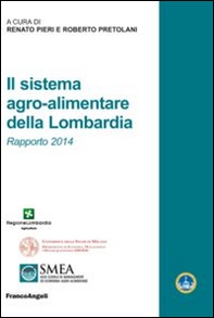 Il sistema agro-alimentare della Lombardia. Rapporto 2014 - Librerie.coop