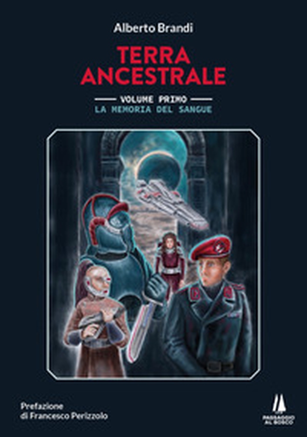 La memoria del sangue. Terra ancestrale - Vol. 1 - Librerie.coop La memoria del sangue. Terra ancestrale - Vol. 1 - Librerie.coop