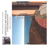 Genova è mia moglie. La città di Fabrizio De André - Librerie.coop