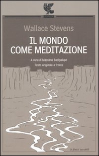 Il mondo come meditazione. Testo inglese a fronte - Librerie.coop