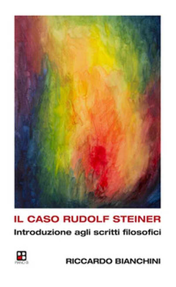 Il caso Rudolf Steiner. Introduzione agli scritti filosofici - Librerie.coop Il caso Rudolf Steiner. Introduzione agli scritti filosofici - Librerie.coop