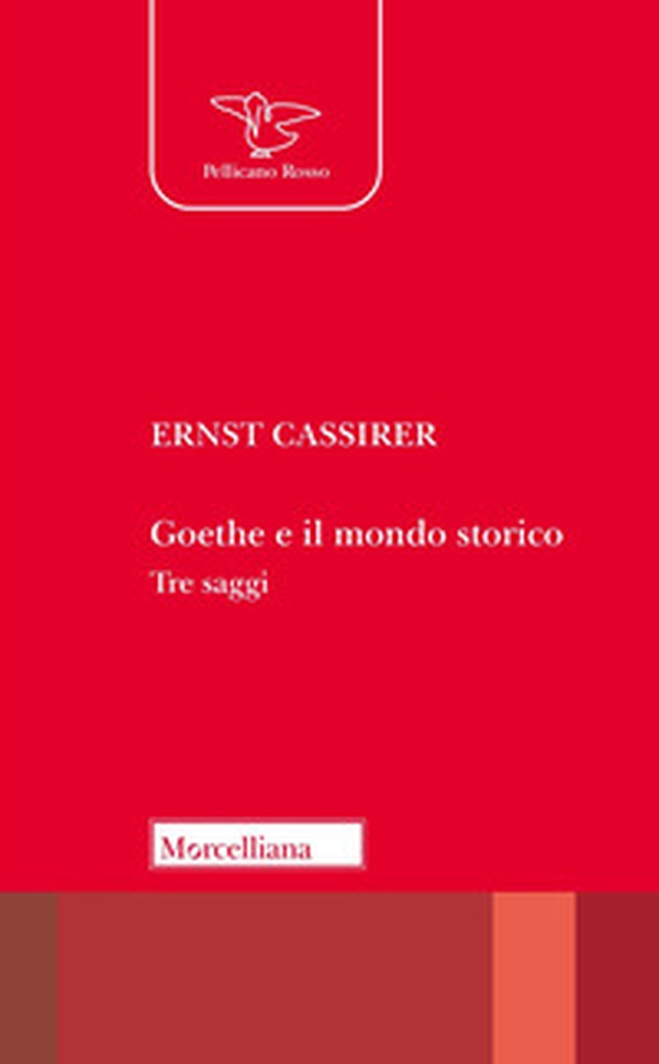 Goethe e il mondo storico. Tre saggi - Librerie.coop Goethe e il mondo storico. Tre saggi - Librerie.coop