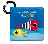 Pesciolini. Amici del bagnetto - Librerie.coop
