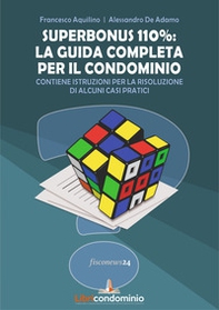 Superbonus 110%: la guida completa per il condominio. Contiene istruzioni per la risoluzione di alcuni casi pratici - Librerie.coop