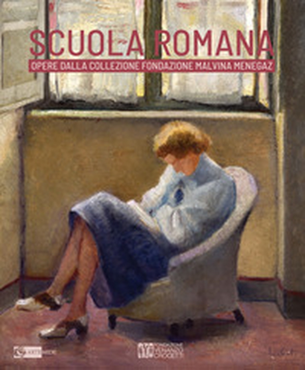 Scuola romana. Opere dalla collezione Fondazione Malvina Menegaz. Catalogo della mostra (Roma, Museo Venanzo Crocetti, 5 febbraio-13 marzo 2024) - Librerie.coop Scuola romana. Opere dalla collezione Fondazione Malvina Menegaz. Catalogo della mostra (Roma, Museo Venanzo Crocetti, 5 febbraio-13 marzo 2024) - Librerie.coop