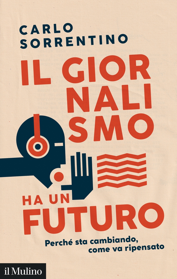 Il giornalismo ha un futuro - Librerie.coop Il giornalismo ha un futuro - Librerie.coop
