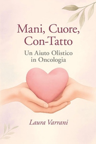 Mani, cuore, con-tatto - Librerie.coop