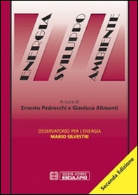 Energia sviluppo ambiente. Osservatorio per l'energia Mario Silvestri - Librerie.coop Energia sviluppo ambiente. Osservatorio per l'energia Mario Silvestri - Librerie.coop