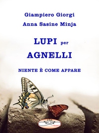 Lupi per agnelli. Niente è come appare - Librerie.coop