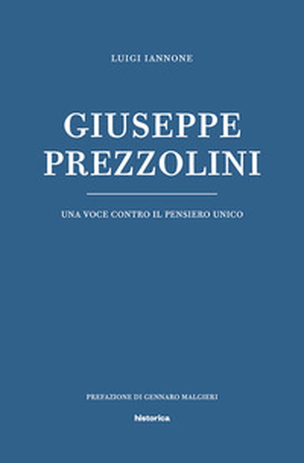 Giuseppe Prezzolini. Una voce contro il pensiero unico - Librerie.coop Giuseppe Prezzolini. Una voce contro il pensiero unico - Librerie.coop