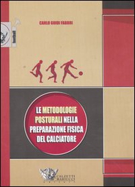 Le metodologie posturali nella preparazione fisica del calciatore - Librerie.coop