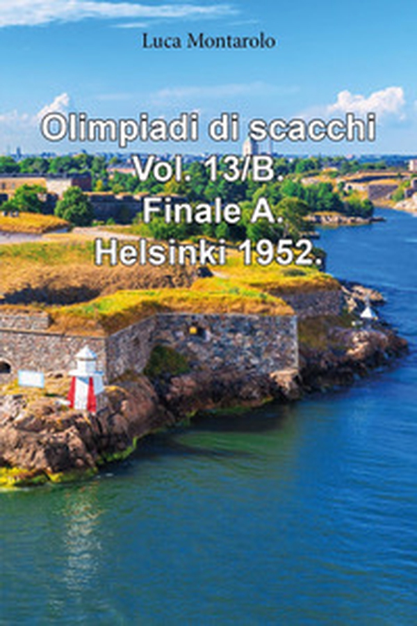 Olimpiadi di scacchi - Vol. 13\B - Librerie.coop Olimpiadi di scacchi - Vol. 13\B - Librerie.coop
