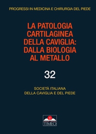 La patologia cartilaginea della caviglia. Dalla biologia al metallo - Librerie.coop