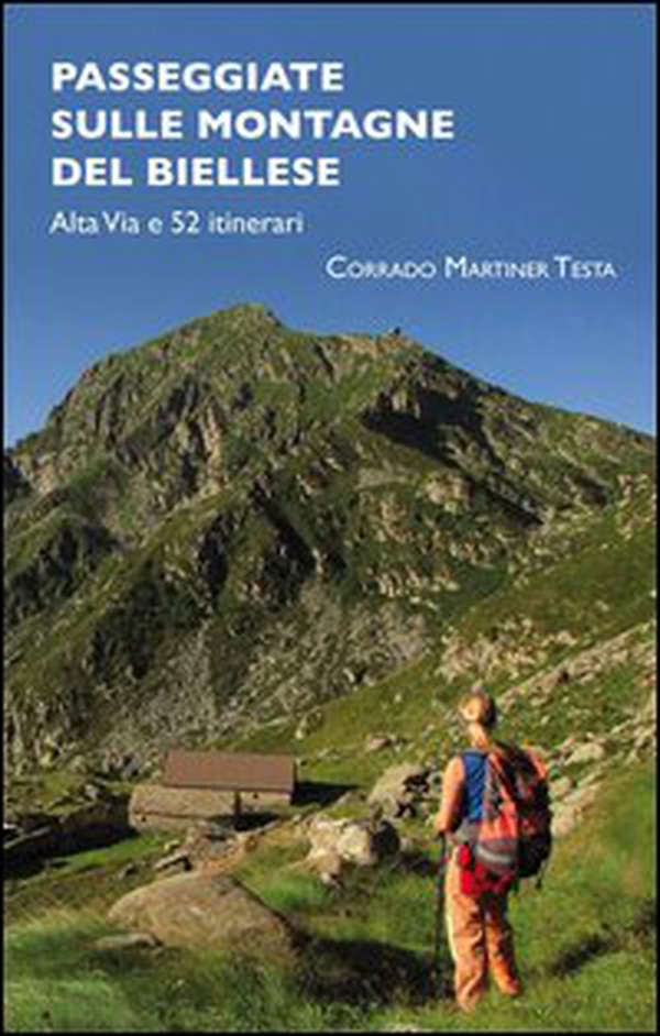 Passeggiate sulle montagne del biellese. Alta Via e 52 itinerari - Librerie.coop Passeggiate sulle montagne del biellese. Alta Via e 52 itinerari - Librerie.coop