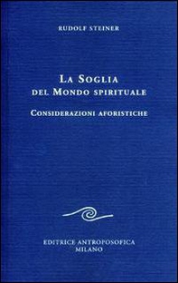 La soglia del mondo spirituale. Considerazioni aforistiche - Librerie.coop La soglia del mondo spirituale. Considerazioni aforistiche - Librerie.coop