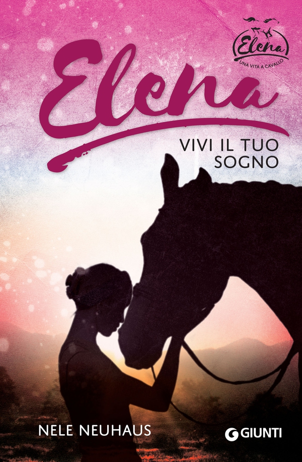 Elena. Vivi il tuo sogno - Librerie.coop Elena. Vivi il tuo sogno - Librerie.coop