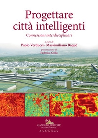 Progettare città intelligenti. Connessioni interdisciplinari - Librerie.coop