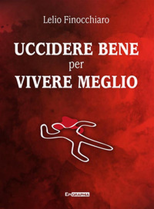 Uccidere bene per vivere meglio - Librerie.coop Uccidere bene per vivere meglio - Librerie.coop