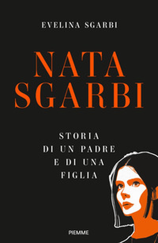 Nata Sgarbi. Storia di un padre e di una figlia - Librerie.coop