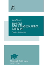 Ermione. Dalla tragedia greca a Rossini - Librerie.coop