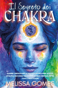 Il segreto dei chakra - Librerie.coop