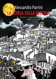 La corsa della secchia. E altri racconti - Librerie.coop