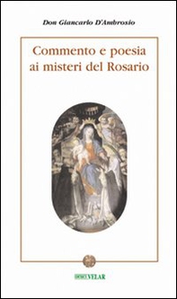Commento e poesia ai misteri del rosario - Librerie.coop Commento e poesia ai misteri del rosario - Librerie.coop