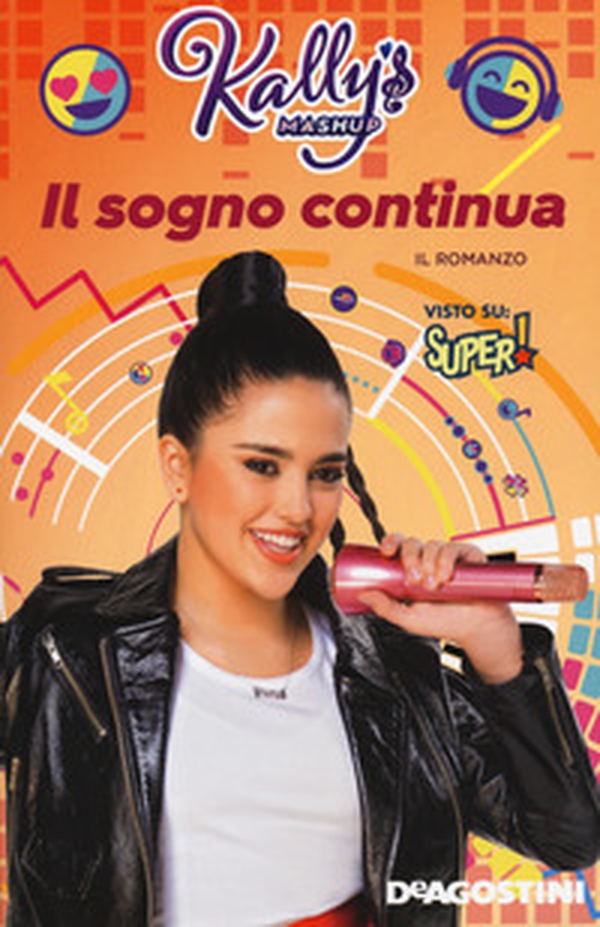 Il sogno continua. Kally's Mashup - Librerie.coop Il sogno continua. Kally's Mashup - Librerie.coop