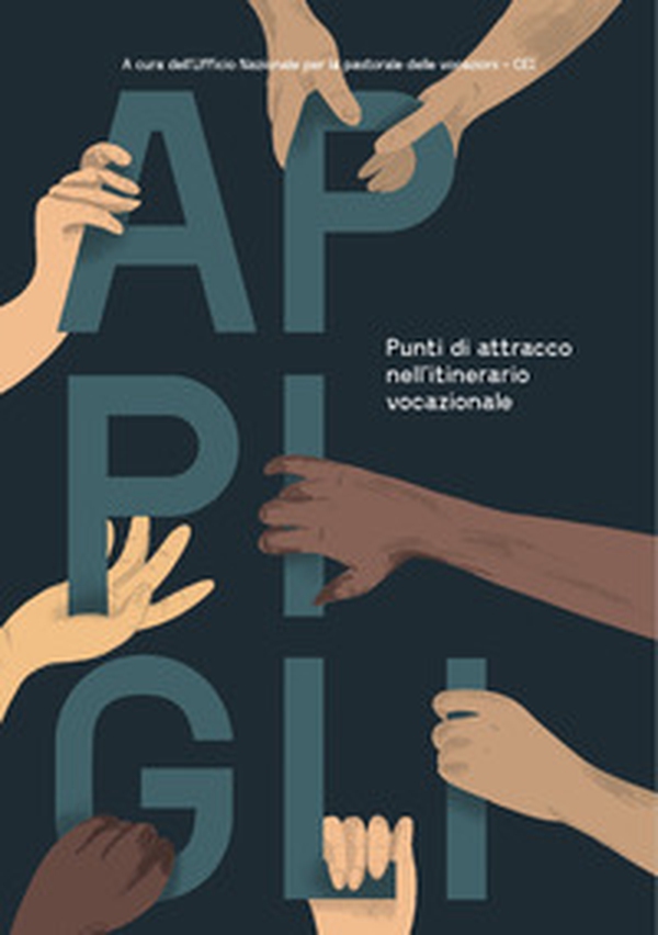 Appigli. Punti di attracco nell'itinerario vocazionale - Librerie.coop Appigli. Punti di attracco nell'itinerario vocazionale - Librerie.coop