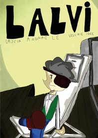 Lalvi. Lascia andare le vecchie idee - Librerie.coop